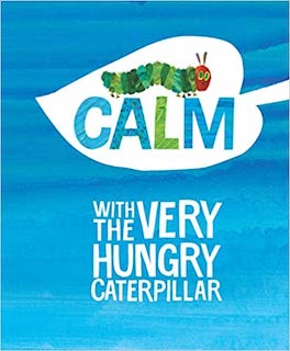 Cover image of Calm with the very hungry caterpillar