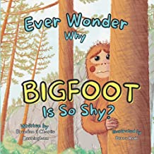 Ever wonder why Bigfoot is so shy