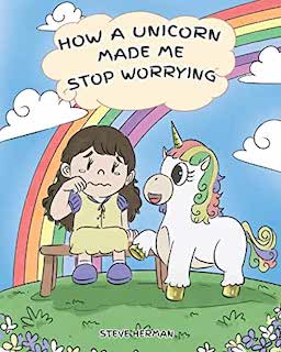 How a Unicorn Made Me Stop Worrying