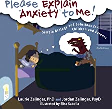 Please Explain "Anxiety" to Me!: Simple Biology and Solutions for Children and Parents