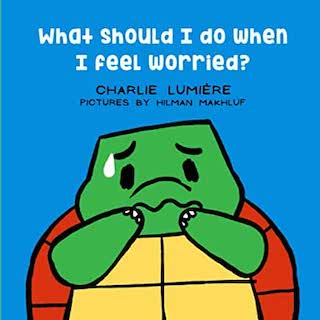 What Should I Do When I Feel Worried?